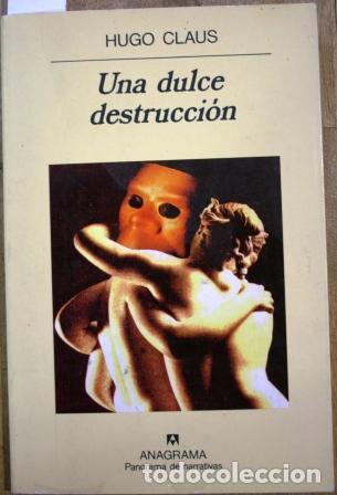 Libros: Una dulce destrucci&oacute;n - CLAUS, Hugo - Foto 1