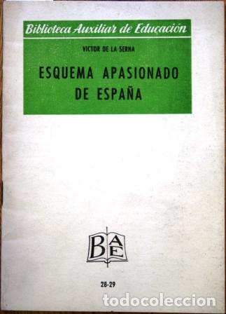 Libros: Esquema apasionado de Espa&ntilde;a - SERNA, V&iacute;ctor de la - Foto 1