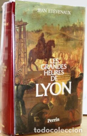 Libros: Les grandes heures de Lyon - &Eacute;T&Egrave;VENAUX, Jean - Foto 1