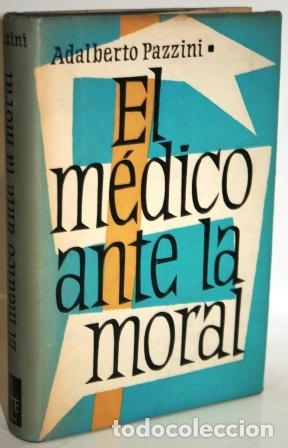 Libros: EL M&Eacute;DICO ANTE LA MORAL - PAZZINI, ADALBERTO - Foto 1