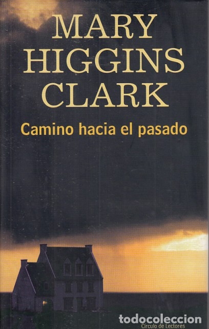 Libros: CAMINO HACIA EL PASADO - HIGGINS CLARK, MARY - Foto 1