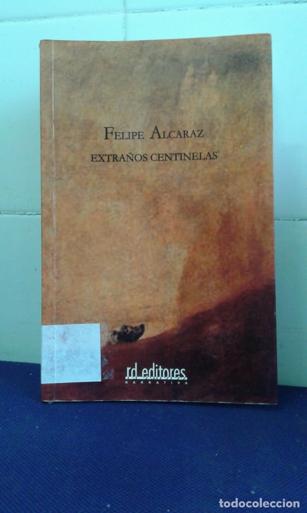 Libros: EXTRA&Ntilde;OS CENTINELAS, FELIPE ALCARAZ, RD EDITORES - Foto 1