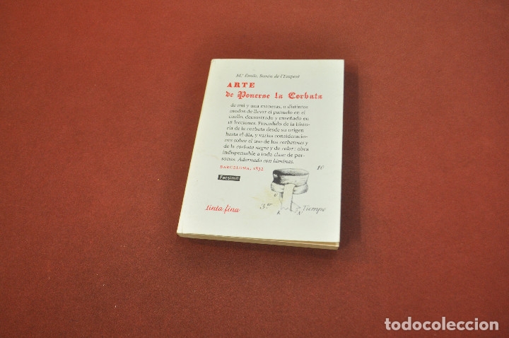Libros: Arte de ponerse la corbata - M&ordf; Emile Bar&oacute;n de lEmpes&egrave; - facsimil - MD1 - Foto 1