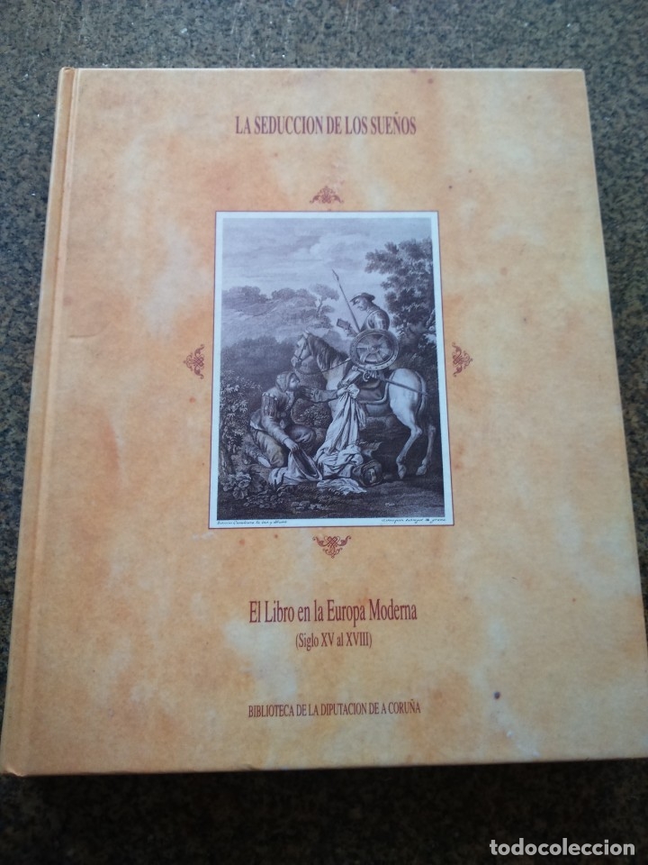 Libros: LA SEDUCCION DE LOS SUE&Ntilde;OS - EL LIBRO EN LA EUROPA MODERNA ( SIGLO XV AL XVIII ) -- - Foto 1