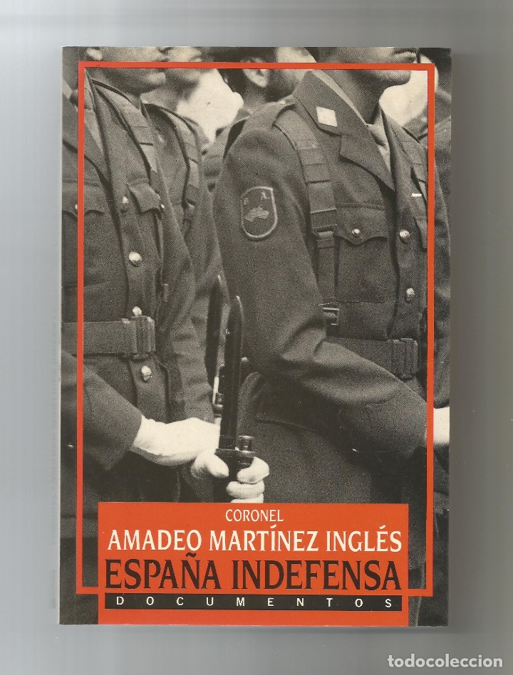 Libros: Espa&ntilde;a indefensa. - MART&Iacute;NEZ INGL&Eacute;S, Amadeo: - Foto 1