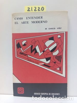 Libros: C&Oacute;MO ENTENDER EL ARTE MODERNO - GARC&Iacute;A VI&Ntilde;&Oacute;, MANUEL - Foto 1