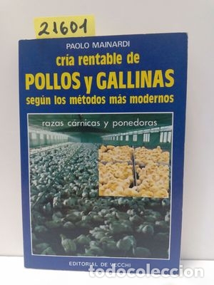Livres: CRIA RENTABLE DE POLLOS Y GALLINAS SEG&Uacute;N LOS M&Eacute;TODOS MODERNOS - MAINARDI, PAOLO