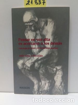 Libros: PENSAR EN VOZ ALTA ES ACERCARSE A LOS DEMAS ( ANTOLOGIA DE CITAS Y PENSAMIENTOS - CRUZ Y HERMIDA, JU