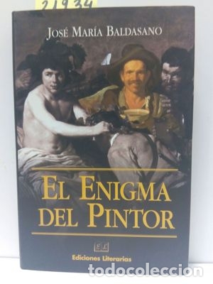 Libros: EL ENIGMA DEL PINTOR - BALDASANO, JOS&Eacute; MAR&Iacute;A - Foto 1