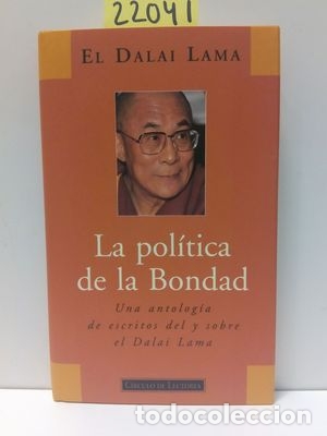 B&uuml;cher: LA POL&Iacute;TICA DE LA BONDAD : UNA ANTOLOG&Iacute;A DE ESCRITOS DEL Y SOBRE EL DALAI LAMA - BSTAN-&rdquo;DZIN-RGYA-MT