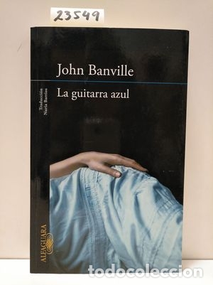 Libros: LA GUITARRA AZUL - BANVILLE, JOHN - Foto 1