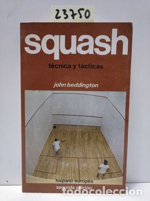 Libros: SQUASH. T&Eacute;CNICA Y T&Aacute;CTICAS - BEDDINGTON, JOHN - Foto 1