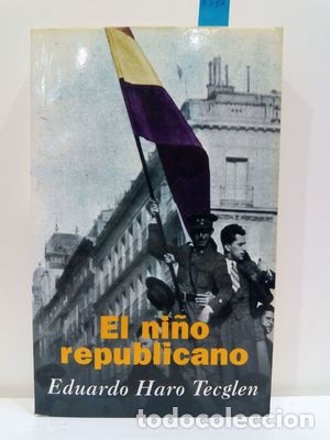 Libros: EL NI&Ntilde;O REPUBLICANO - HARO TECGLEN, EDUARDO - Foto 1