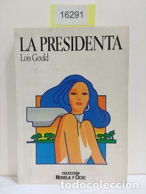 Libros: LA PRESIDENTA - GOULD, LUIS - Foto 1