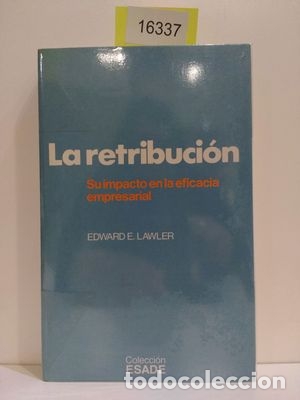 books: LA RETRIBUCI&Oacute;N. SU IMPACTO EN LA EFICACIA EMPRESARIAL - LAWLER, EDWARD E.