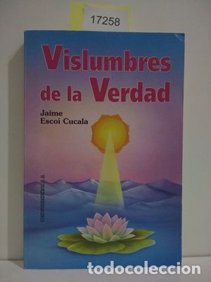 Libros: VISLUMBRES DE LA VERDAD - ESCO&Iacute; CUCALA, JAIME - Foto 1
