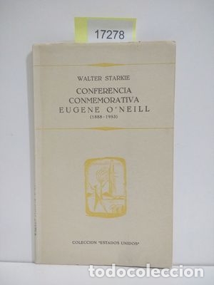 Libros: CONFERENCIA CONMEMORATIVA EUGENE O&acute;NEILL - STARKIE, WALTER - Foto 1
