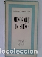Libros: Menos que un sue&ntilde;o - Jacques Chardonne - Foto 1