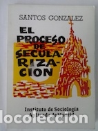 Libros: El proceso de secularizaci&oacute;n - Santos Gonz&aacute;lez - Foto 1