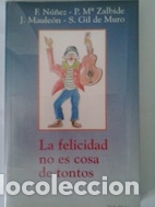 Livres: La felicidad no es cosa de tontos - F. N&uacute;&ntilde;ez, P.M&ordf; Zalbide, J. Maule&oacute;n, y S. Gil de Muro