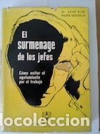 B&uuml;cher: El surmenage de los jefes. C&oacute;mo evitar el agotamiento por el trabajo - Dr. Pierre Bizr y Pierre Gogu