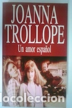 Libros: Un amor espa&ntilde;ol - Joanna Trollope - Foto 1