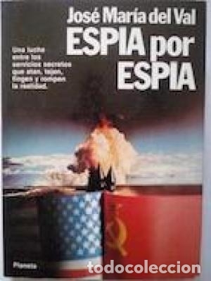 Libros: Esp&iacute;a por esp&iacute;a - Jos&eacute; Mar&iacute;a del Val - Foto 1