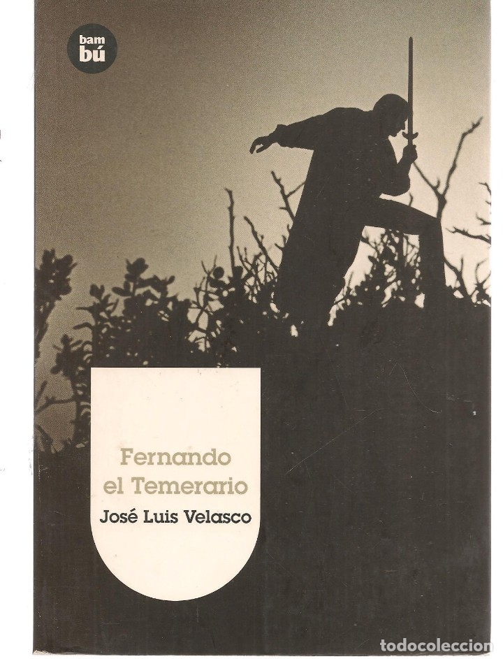 Libros: FERN&Aacute;NDO EL TEMER&Aacute;RIO. JOS&Eacute; LUIS VELASCO. EDT. BAMB&Uacute;. 2011.(P/B7) - Foto 1