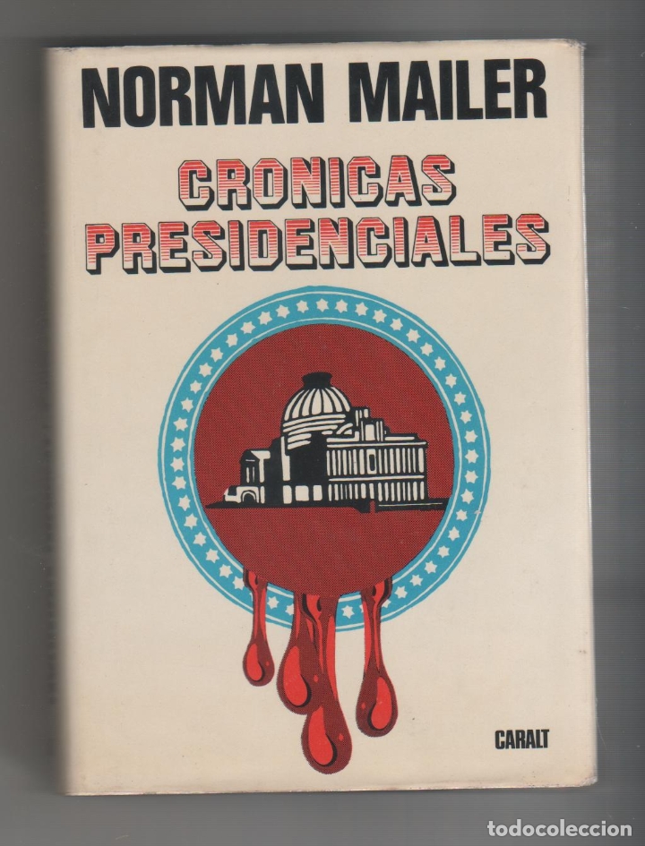 Libros: Cr&oacute;nicas presidenciales. - MAILER, Norman: - Foto 1
