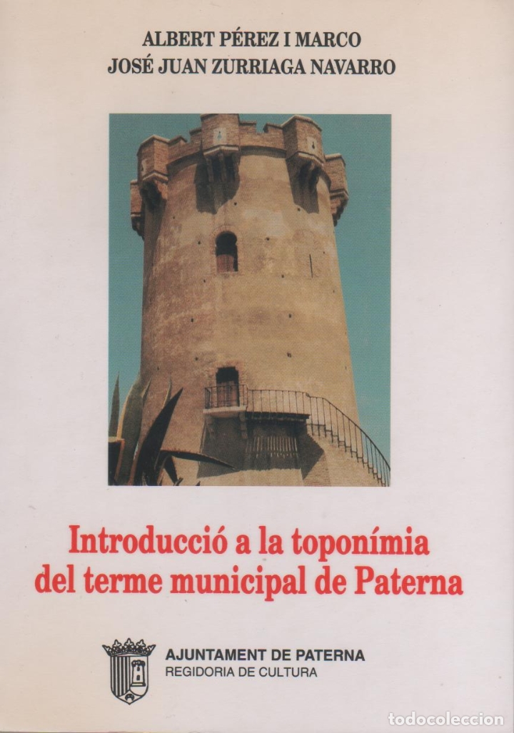 Libros: Introducci&oacute; a la topon&iacute;mia del terme municipal de Paterna - P&Eacute;REZ I MARCO, Albert; ZURRIAGA NAVARRO,