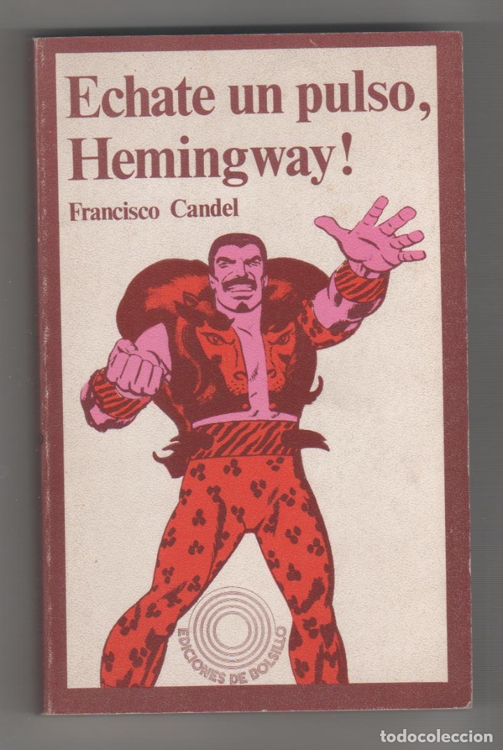 Libros: &iexcl;&Eacute;chate un pulso, Hemingway!. - CANDEL, Francisco: - Foto 1