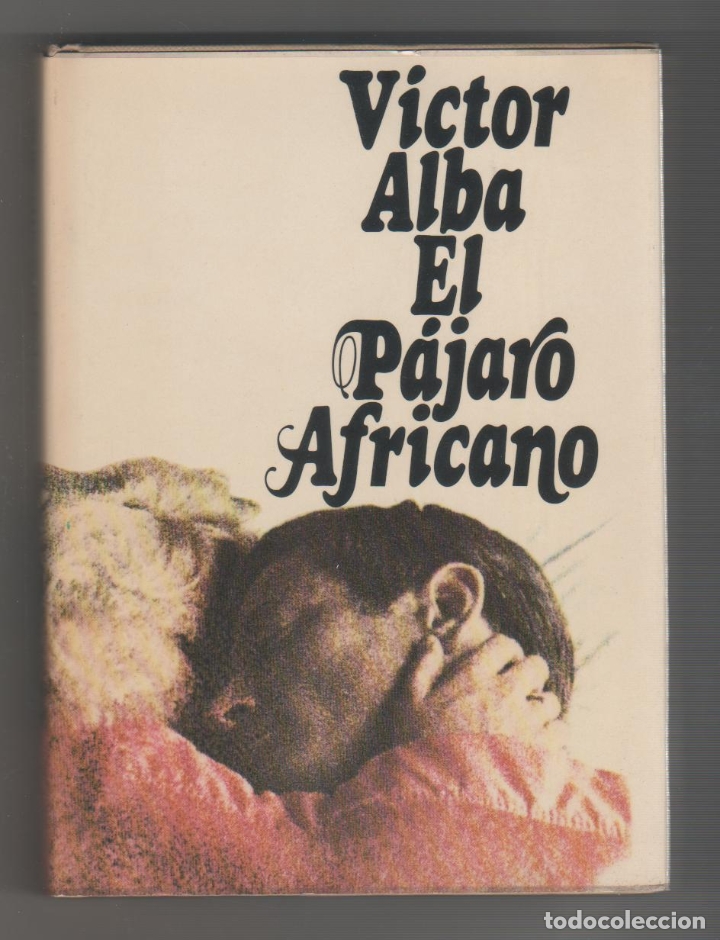 Libros: El p&aacute;jaro africano. - ALBA, V&iacute;ctor: - Foto 1