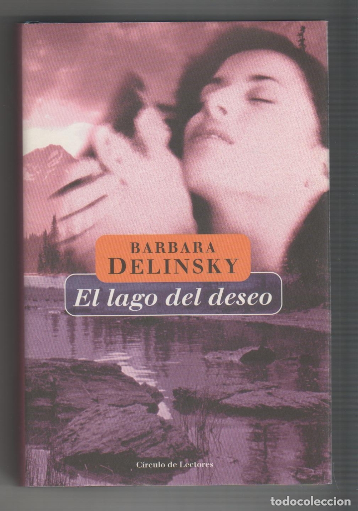 Libros: El lago del deseo. - DELINSKY, Barbara: - Foto 1