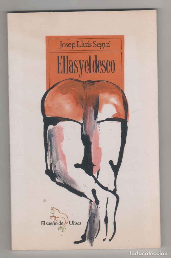 Libros: Ellas y el deseo. - SEGU&Iacute;, Josep Llu&iacute;s: - Foto 1
