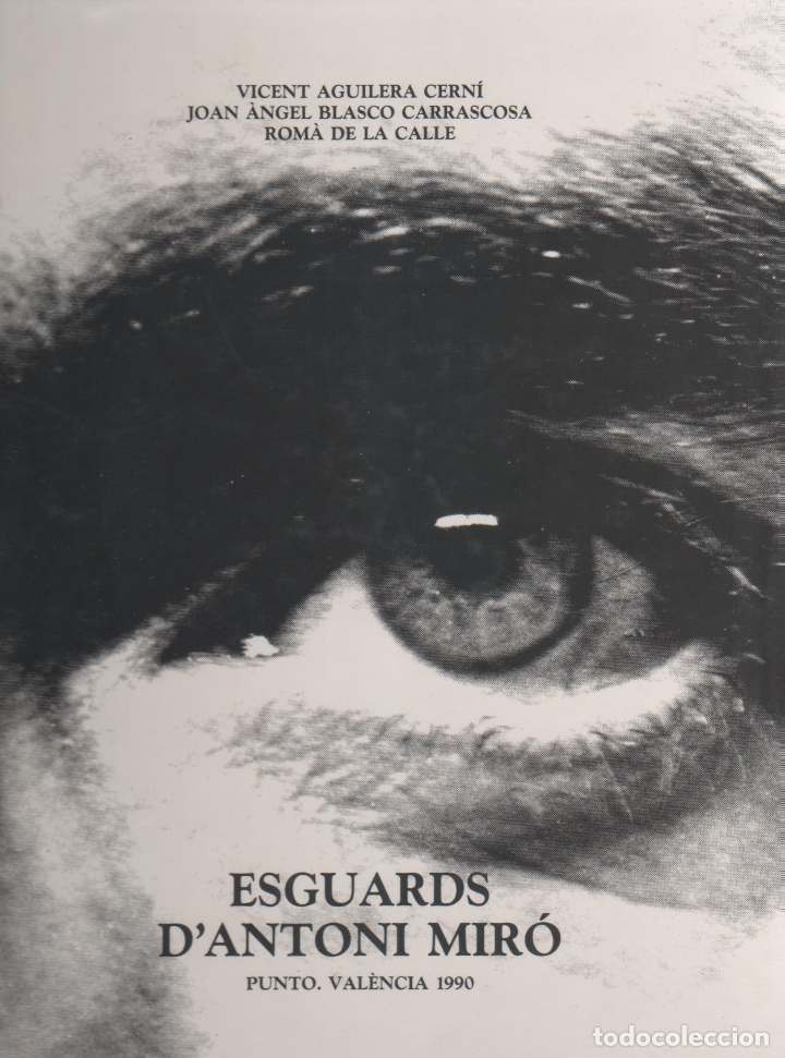 Libros: Esguards d'Antoni Mir&oacute;. - AGUILERA CERN&Iacute;, Vicent; BLASCO CARRASCOSA, Joan &Agrave;ngel; DE LA CALLE, Rom&agrave;: