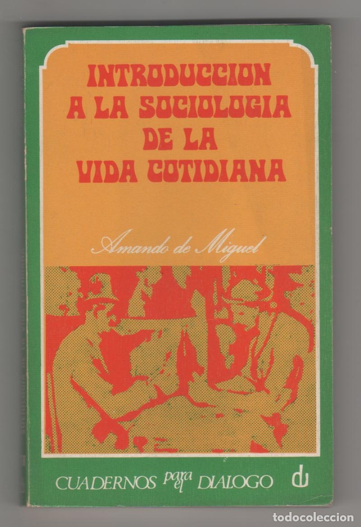 Libros: Introducci&oacute;n a la sociolog&iacute;a de la vida cotidiana. - MIGUEL, Amando de: - Foto 1