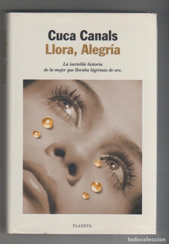 Libros: Llora, Alegr&iacute;a. - CANALS, Cuca: - Foto 1