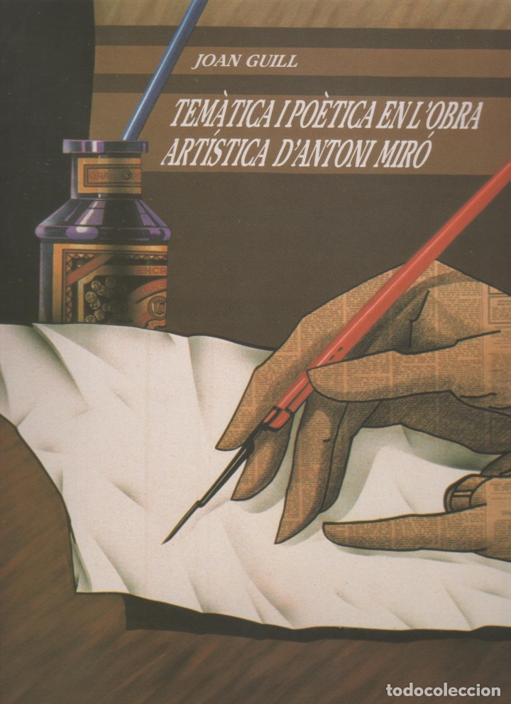 Libros: Tem&agrave;tica i po&egrave;tica en l'obra art&iacute;stica d'Antoni Mir&oacute; (1965-1983) - GUILL, Joan