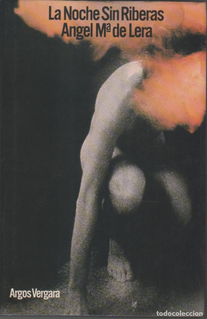 Libros: La noche sin riberas - LERA, &Aacute;ngel M.&ordf; de - Foto 1