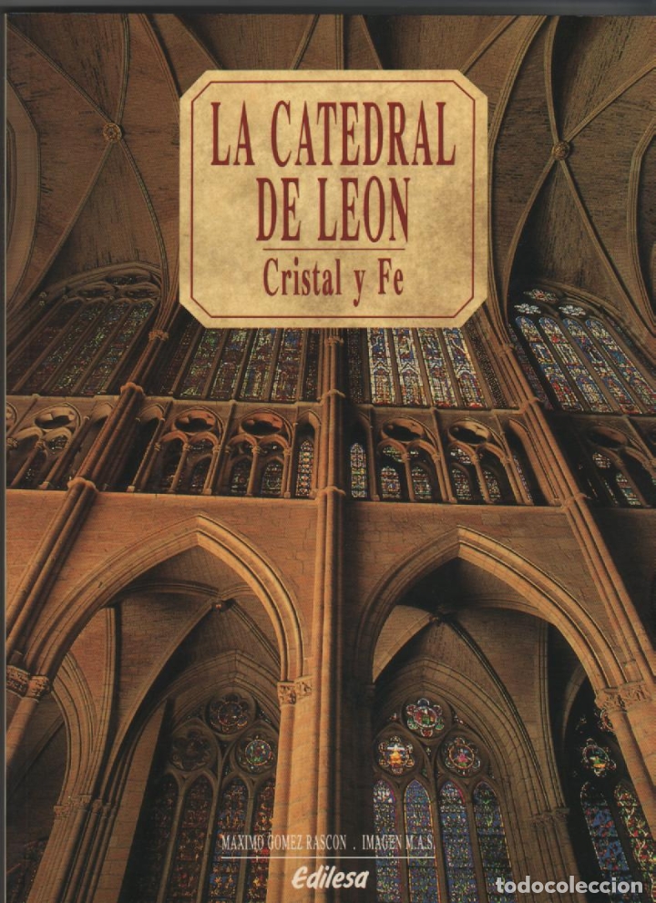 Libros: La catedral de Le&oacute;n. Cristal y fe - G&Oacute;MEZ RASC&Oacute;N, M&aacute;ximo - Foto 1