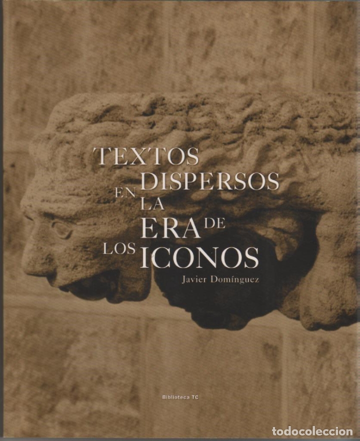 Libros: Textos dispersos en la era de los iconos - DOM&Iacute;NGUEZ, Javier - Foto 1