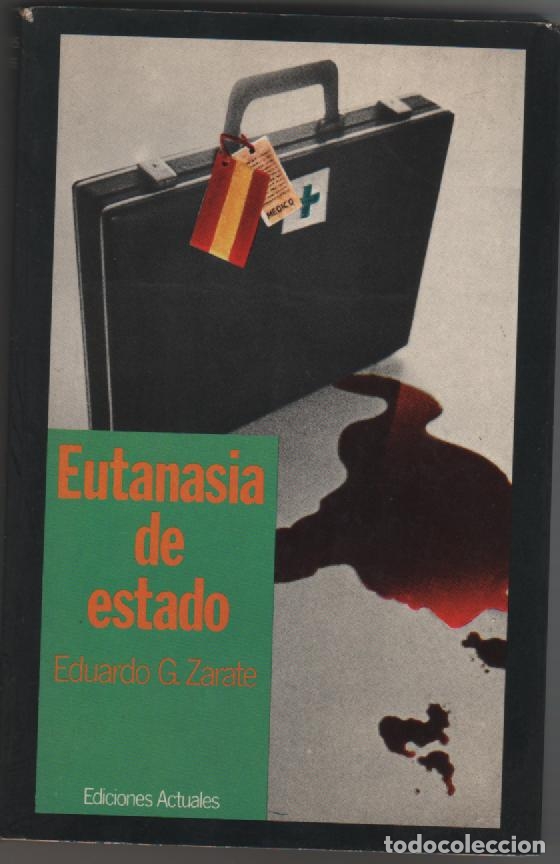 Libros: Eutanasia de estado - Z&Aacute;RATE, Eduardo G - Foto 1