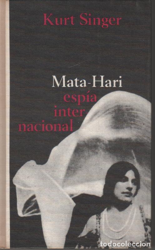 Libros: Mata-Hari. Esp&iacute;a internacional - SINGER, Kurt - Foto 1