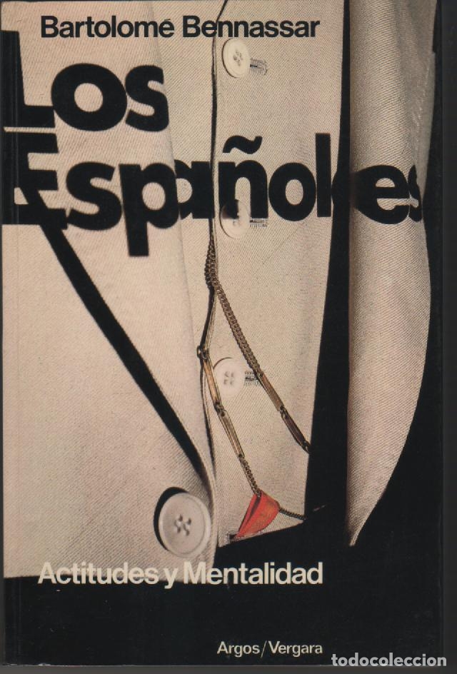 Libros: Los espa&ntilde;oles. Actitudes y mentalidad - BENNASSAR, Bartolom&eacute; - Foto 1