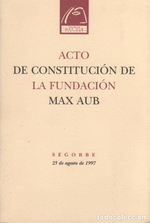 Libros: Acto de constituci&oacute;n de la Fundaci&oacute;n Max Aub - Foto 1