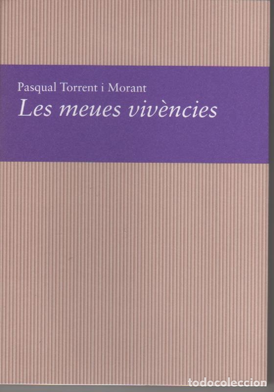 Les meues viv&egrave;ncies - TORRENT I MORANT, Pasqual