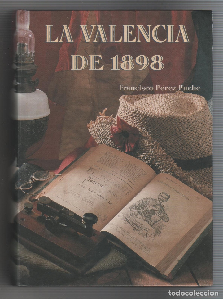 Libros: La Valencia de 1898 - P&Eacute;REZ PUCHE, Francisco - Foto 1