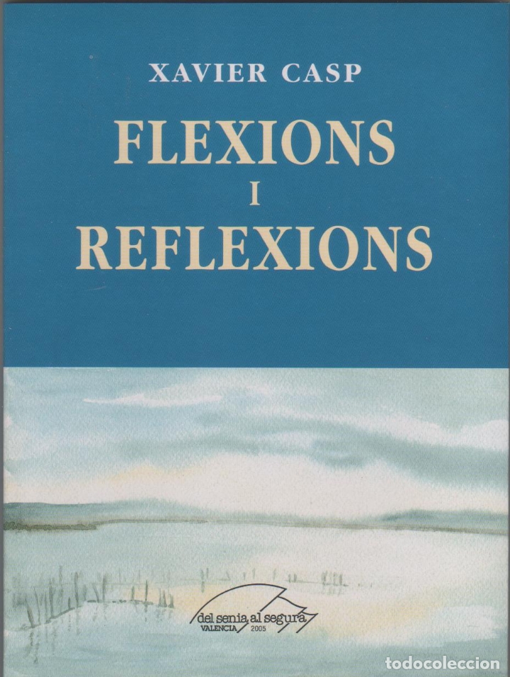 Libros: Flexions i reflexions. - CASP, Xavier: - Foto 1