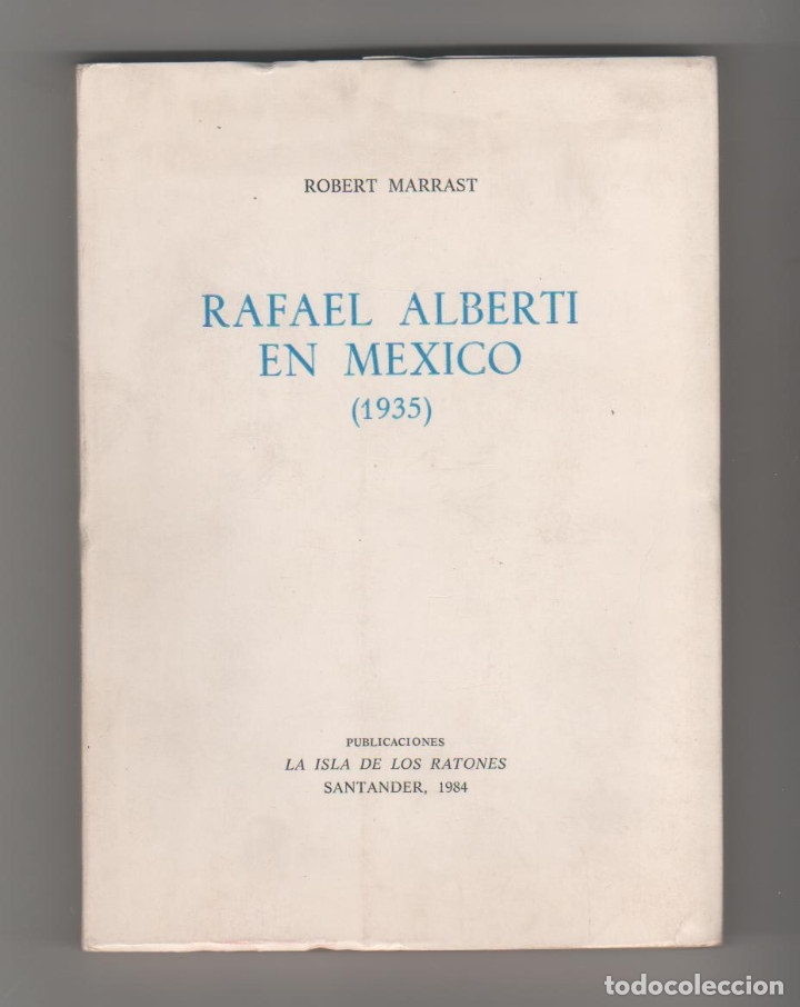 Libros: Rafel Alberti en M&eacute;xico (1935). - MARRAST, Robert: - Foto 1