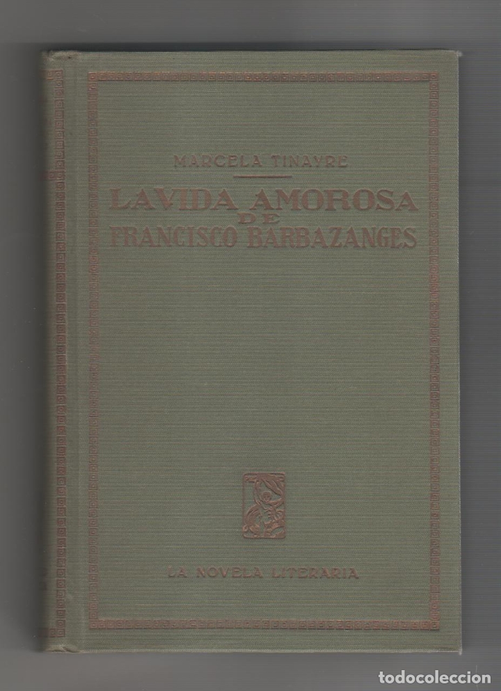 Libros: La vida amorosa de Francisco Barbazanges. - TINAYRE, Marcela: - Foto 1